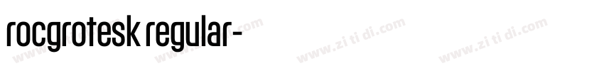 rocgrotesk regular字体转换 rocgrotesk regular字体转换